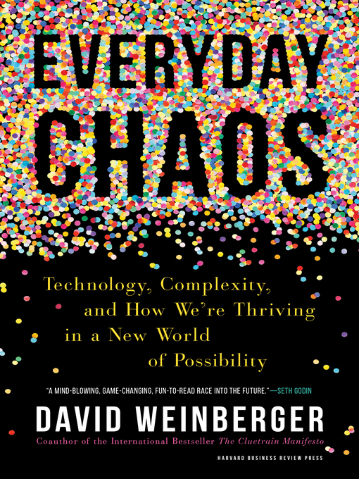 Title details for Everyday Chaos by David Weinberger - Available